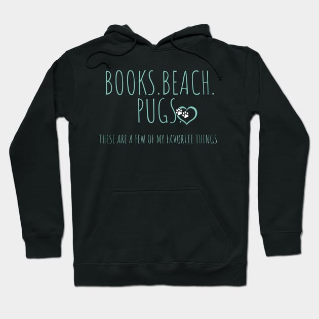 Book, beach pugs these are a few of my favorite things Hoodie by Weekendfun22